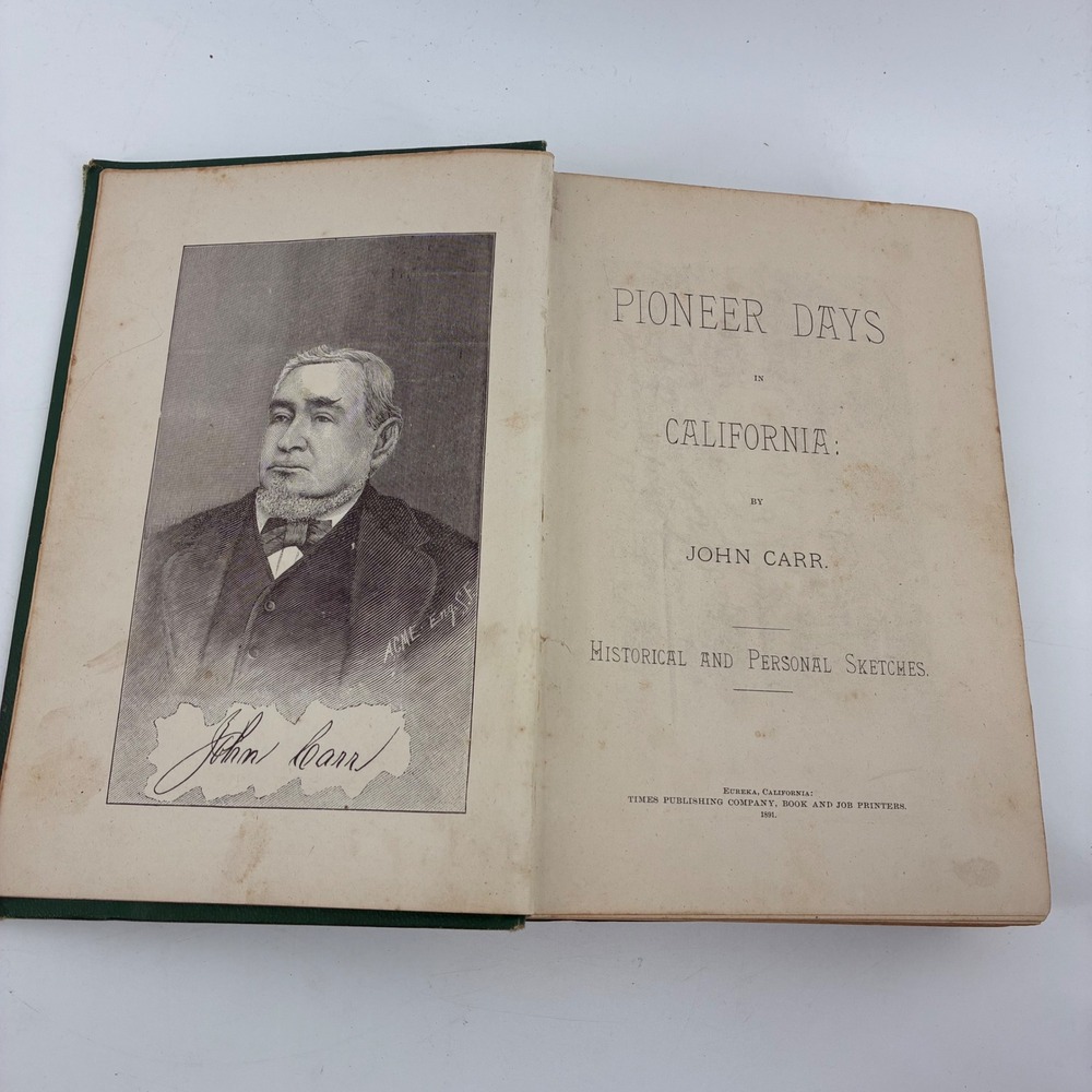 Pioneer Days in California John Carr 1891 First Edition Historical Sketches